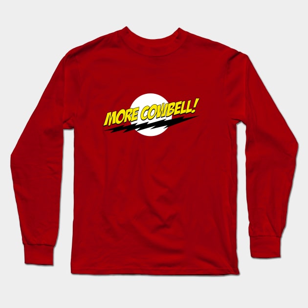 More Cowbell! Long Sleeve T-Shirt by bazinga